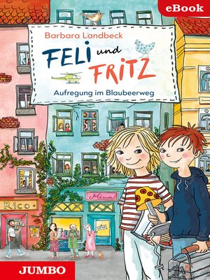 cover image of Feli & Fritz. Aufregung im Blaubeerweg.